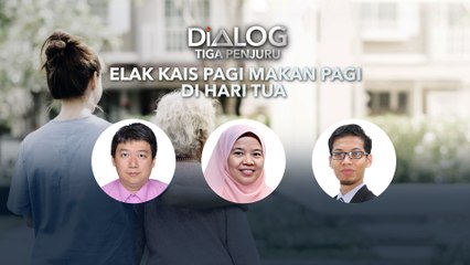 Dialog Tiga Penjuru: Elak kais pagi makan pagi di hari tua