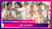 Keerthi Pandian And Ashok Selvan Are Married! Couple Twin In Ivory Attires For Special Day