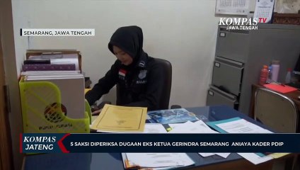 5 Saksi Diperiksa Dugaan Eks Ketua Gerindra Semarang Aniaya Kader PDIP