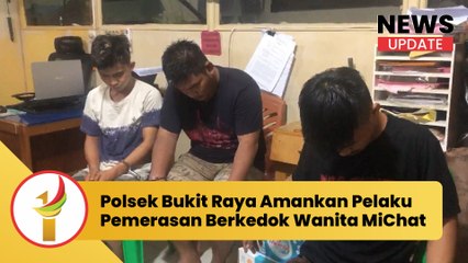 Polsek Bukit Raya Amankan Pelaku Pemerasan Berkedok Wanita MiChat