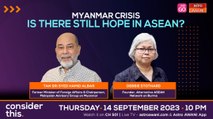Consider This: Myanmar Crisis (Part 2) - Is There Still Hope In ASEAN?