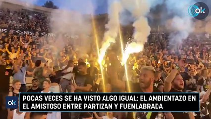 Download Video: Pocas veces se ha visto algo igual: el ambientazo en el amistoso entre Partizan y Fuenlabrada