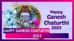 Happy Ganeshotsav 2023 Greetings: Messages, Wishes, Quotes and Images To Celebrate Ganesh Chaturthi
