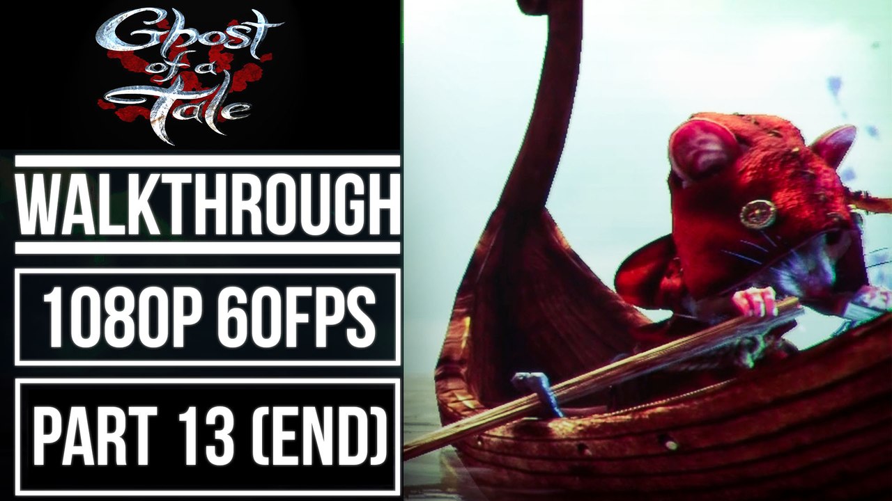 GHOST OF A TALE Gameplay Walkthrough PART 13 No Commentary [1080p 60fps]