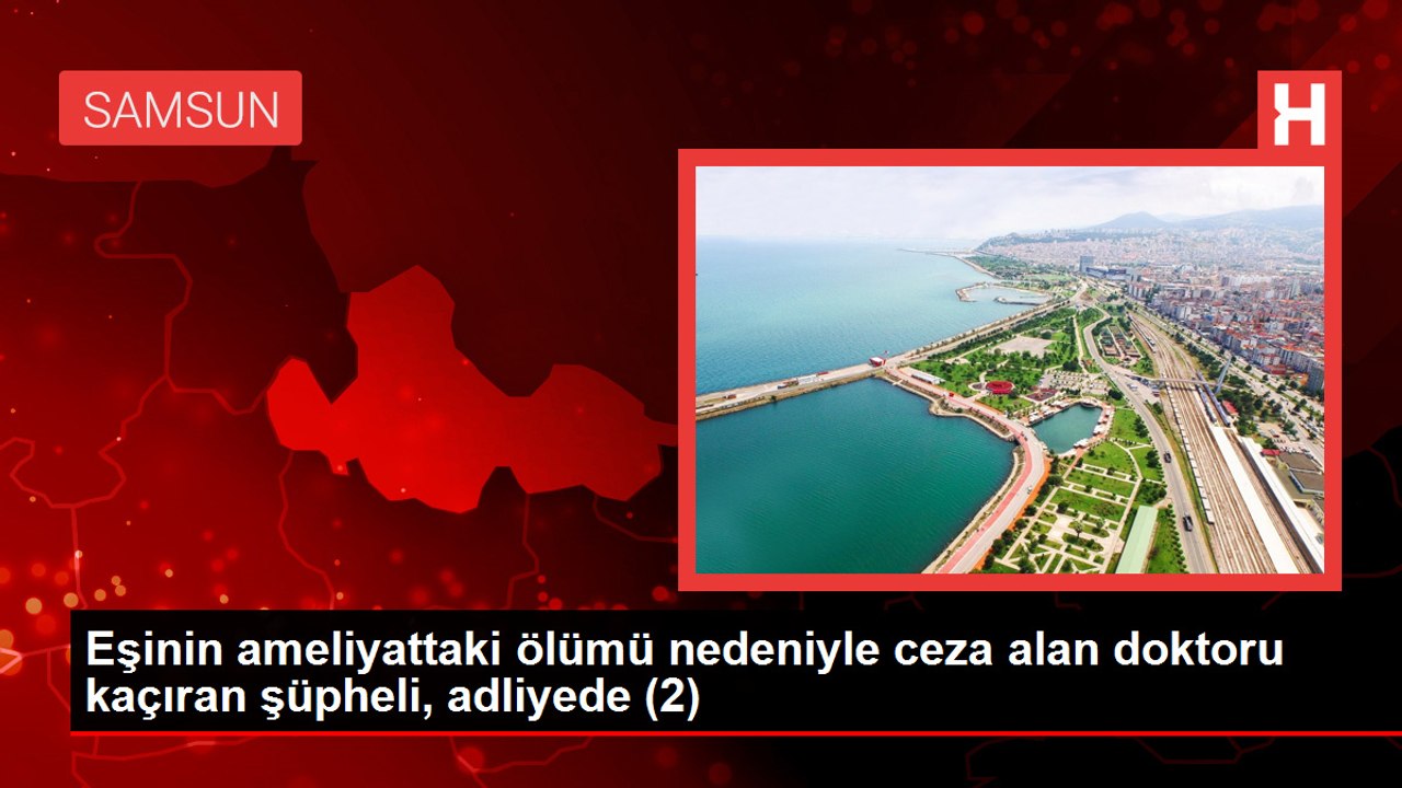 Genel Cerrahi Uzmanı Dr. Mustafa Erdem'i kaçıran Gökhan Ermiş tutuklandı