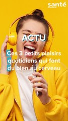 Ces petits plaisirs qui font du bien au cerveau