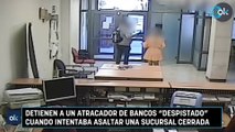 Detienen a un atracador de bancos despistado cuando intentaba asaltar una sucursal cerrada