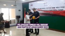 Lepas Timnas Voli Indoor dan Pantai, Ketum PBVSI Sebut Siap Tampil Maksimal di  Asian Games 2022