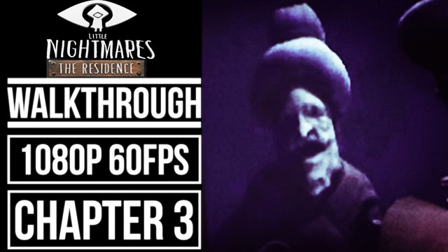 LITTLE NIGHTMARES The Residence Secrets Of The Maw Gameplay Walkthrough No Commentary [1080p 60fps]