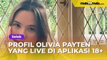 Profil dan Biodata Olivia Payten, eks Trainee JKT48 Diduga Live di Aplikasi 18 