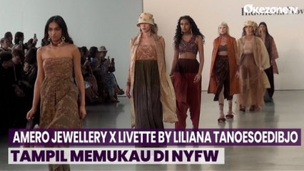 Kolaborasi AMERO Jewellery X Livette by Liliana Tanoesoedibjo Sukses Memukau di New York Fashion Week