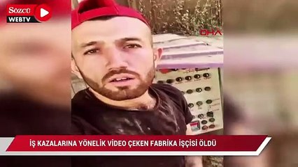 İş güvenliği videosu çekti, 2 gün sonra iş kazasında öldü