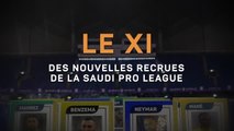 Arabie saoudite - Le XI des nouvelles recrues de la Saudi Pro League