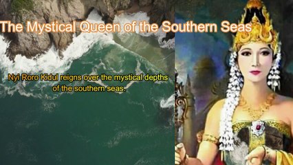 Nyi Roro Kidul: The Legendary Queen of the Southern Seas