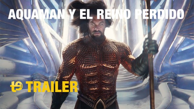 Aquaman y el reino perdido Trailer espa ol
