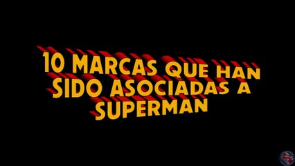 El Top de la Fortaleza de la Soledad - 10 Marcas que han sido asociadas con Superman