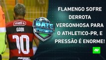 E AGORA, Sampaoli? Flamengo LEVA 3 do Athletico, e PRESSÃO é ENORME; SPFC TAMBÉM PERDE | BATE PRONTO