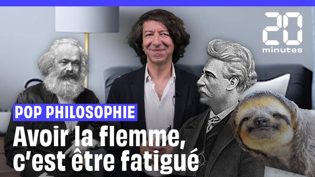 Flemme et pop philosophie : Épisode 1, j'ai la flemme, je suis fatigué ?