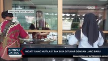 Ingat! Uang Mutilasi Tak Bisa Ditukar Dengan Uang Baru