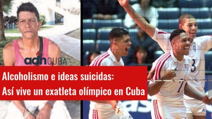 Alcohol y pensamientos suicidas: Así vive un exatleta olímpico en Cuba