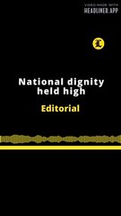 EDITORIAL EN INGLÉS | NATIONAL DIGNITY HELD HIGH
