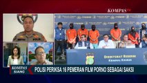 Pengembangan Kasus Film Porno di Jaksel, Polisi: Hari Ini 16 Pemeran Diperiksa sebagai Saksi