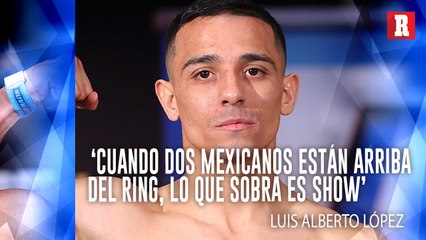 'Hoy me toca representar a todos los mexicanos' declaró Luis Alberto López