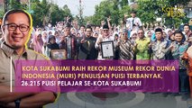 KOTA SUKABUMI RAIH REKOR MUSEUM REKOR DUNIA INDONESIA (MURI) PENULISAN PUISI TERBANYAK, 26.215 PUISI PELAJAR SE-KOTA SUKABUMI