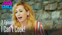 I cant cook! - Just Smile Episode 7