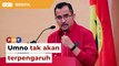 Akar umbi Umno tak terpengaruh permainan politik PN, kata Asyraf
