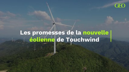 Les promesses de la nouvelle éolienne de Touchwind