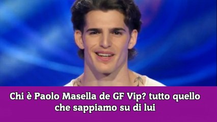 Chi è Paolo Masella de GF Vip tutto quello che sappiamo su di lui