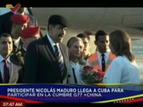 Pdte. Nicolás Maduro llega a Cuba para participar en la reunión de la Cumbre del G77   China