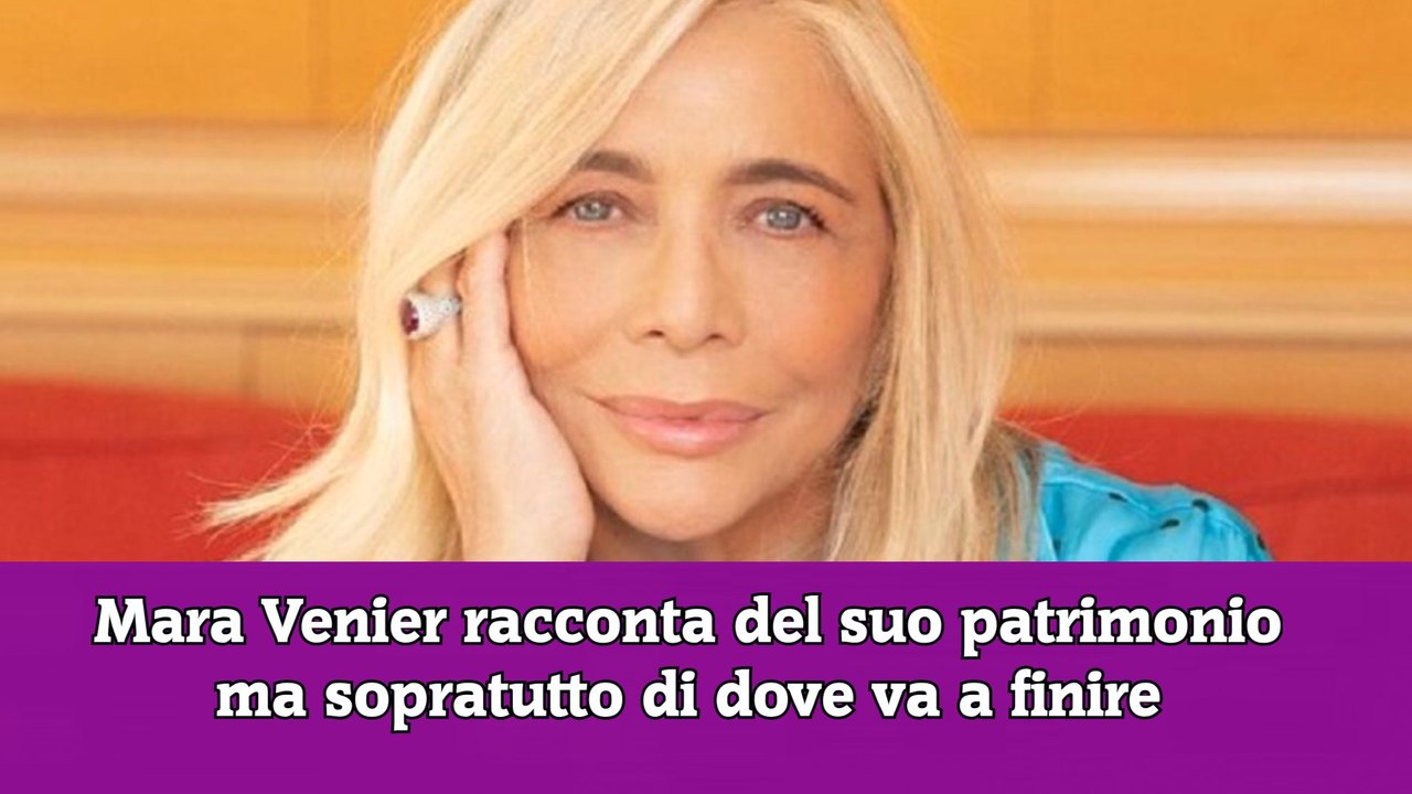Mara Venier racconta del suo patrimonio ma sopratutto di dove va a finire