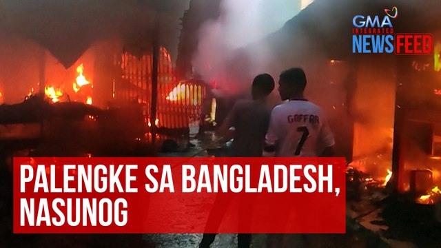 Palengke sa Bangladesh, nasunog | GMA Integrated Newsfeed