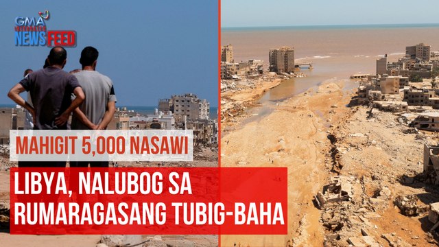 Libya, nalubog sa rumaragasang tubig-baha | GMA Integrated Newsfeed