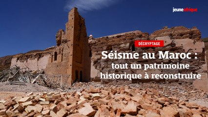 Séisme au Maroc : mosquées, palais et tombeaux... Tout un patrimoine historique à reconstruire