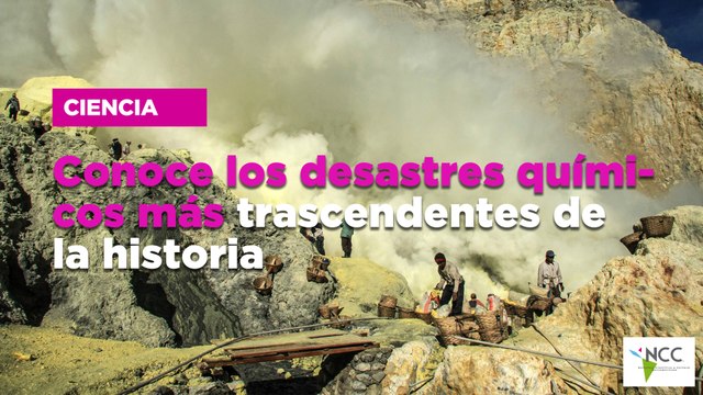 Conoce los desastres químicos más trascendentes de la historia
