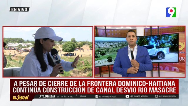 Jessica Hasbun reporta desde Frontera Dominico-Haitiana para El Show del Mediodía