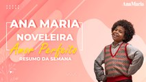 MARÊ RECEBERÁ INFORMAÇÃO BOMBÁSTICA: VEJA O NOSSO RESUMO SEMANAL DE ‘AMOR PERFEITO’