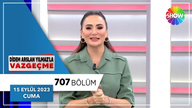 Didem Arslan Yılmaz'la Vazgeçme 707. bölüm | 15 Eylül 2023