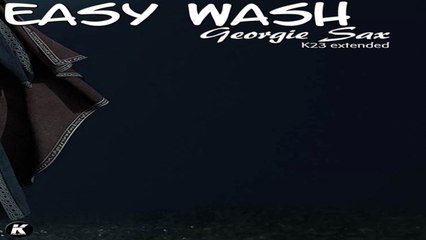 EASY WASH - GEORGIE SAX - K23 extended
