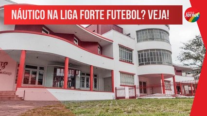 NÁUTICO NA LIGA FORTE DE FUTEBOL PRAZO PARA RESPOSTA DO CLUBE ACABA HOJE VEJA