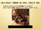 「Someone you loved」(Cover by Taka from ONE OK ROCK)