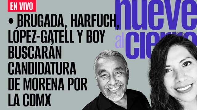 #EnVivo | #NuevoAlCierre | Brugada, Harfuch, López-Gatell y Boy van por candidatura de Morena en CdMx