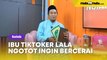 Ibu TikToker Lala Ngotot Ingin Bercerai, Ustaz Faizar Yakin Tanda-Tanda Kena Sihir