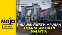 Tinjauan awal Himpunan Aman Selamatkan Malaysia