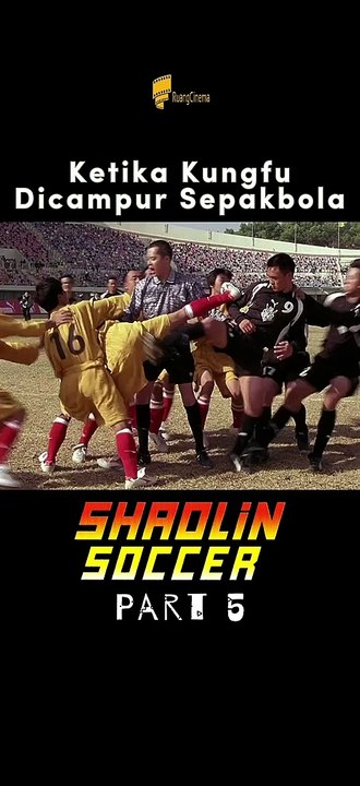 Part 5 Shaolin Soccer
