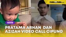 Azizah Salsha dan Pratama Arhan Video Call Cipung, Kode Diundang ke Andara?