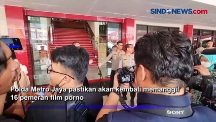 Selasa Mendatang Polda Metro Jaya Jadwalkan Panggil Ulang 16 Pemeran Film Porno